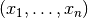 (x_1, \ldots, x_n)